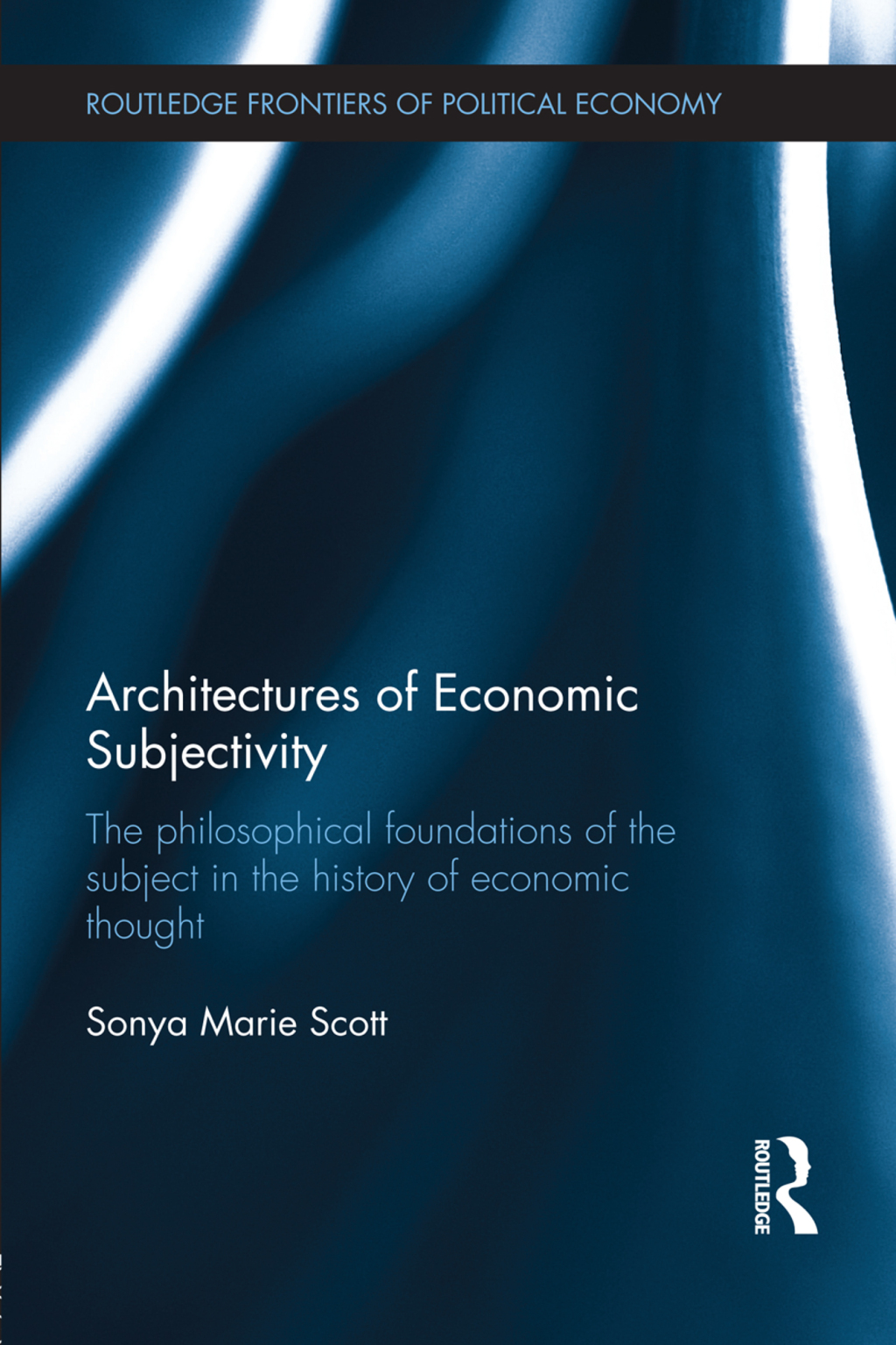 Architectures of Economic Subjectivity The Philosophical Foundations of the Subject in the History of Economic Thought 1st Edition â€“ PDF/EPUB Version Downloadable