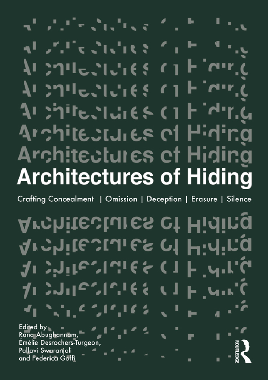 Architectures of Hiding Crafting Concealment | Omission | Deception | Erasure | Silence 1st Edition â€“ PDF/EPUB Version Downloadable