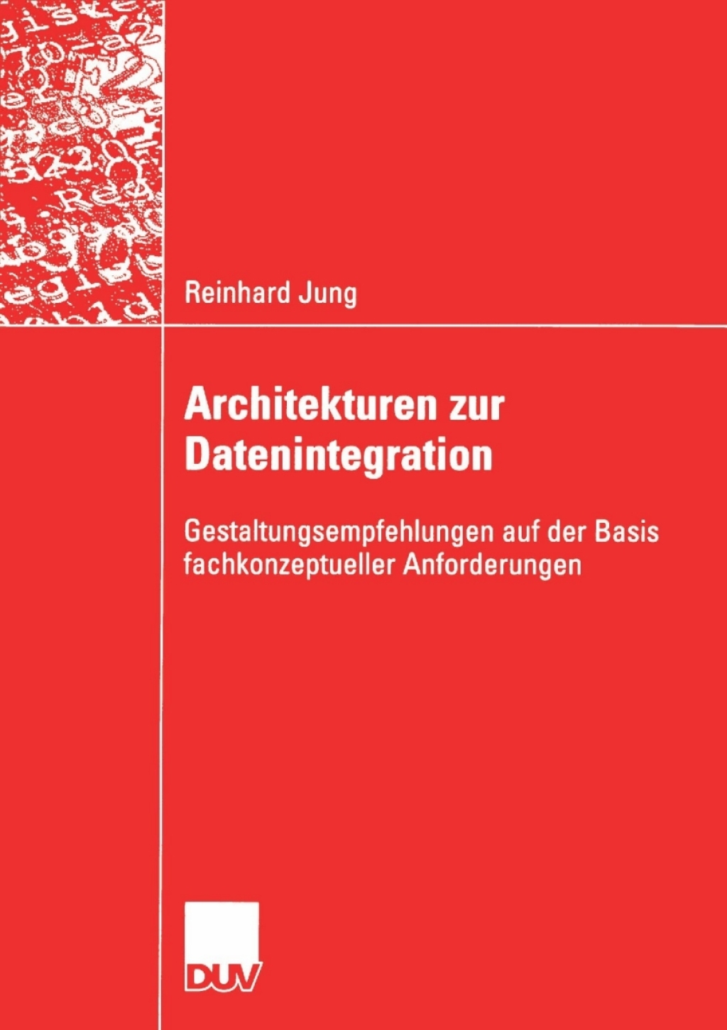 Architekturen zur Datenintegration Gestaltungsempfehlungen auf der Basis fachkonzeptueller Anforderungen  â€“ PDF/EPUB Version Downloadable