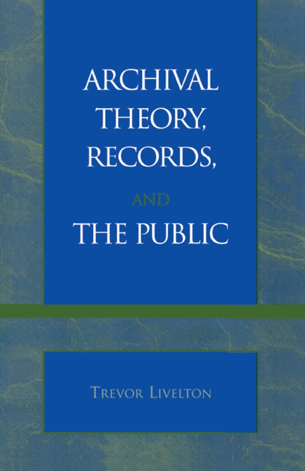 Archival Theory, Records, and the Public  â€“ PDF/EPUB Version Downloadable