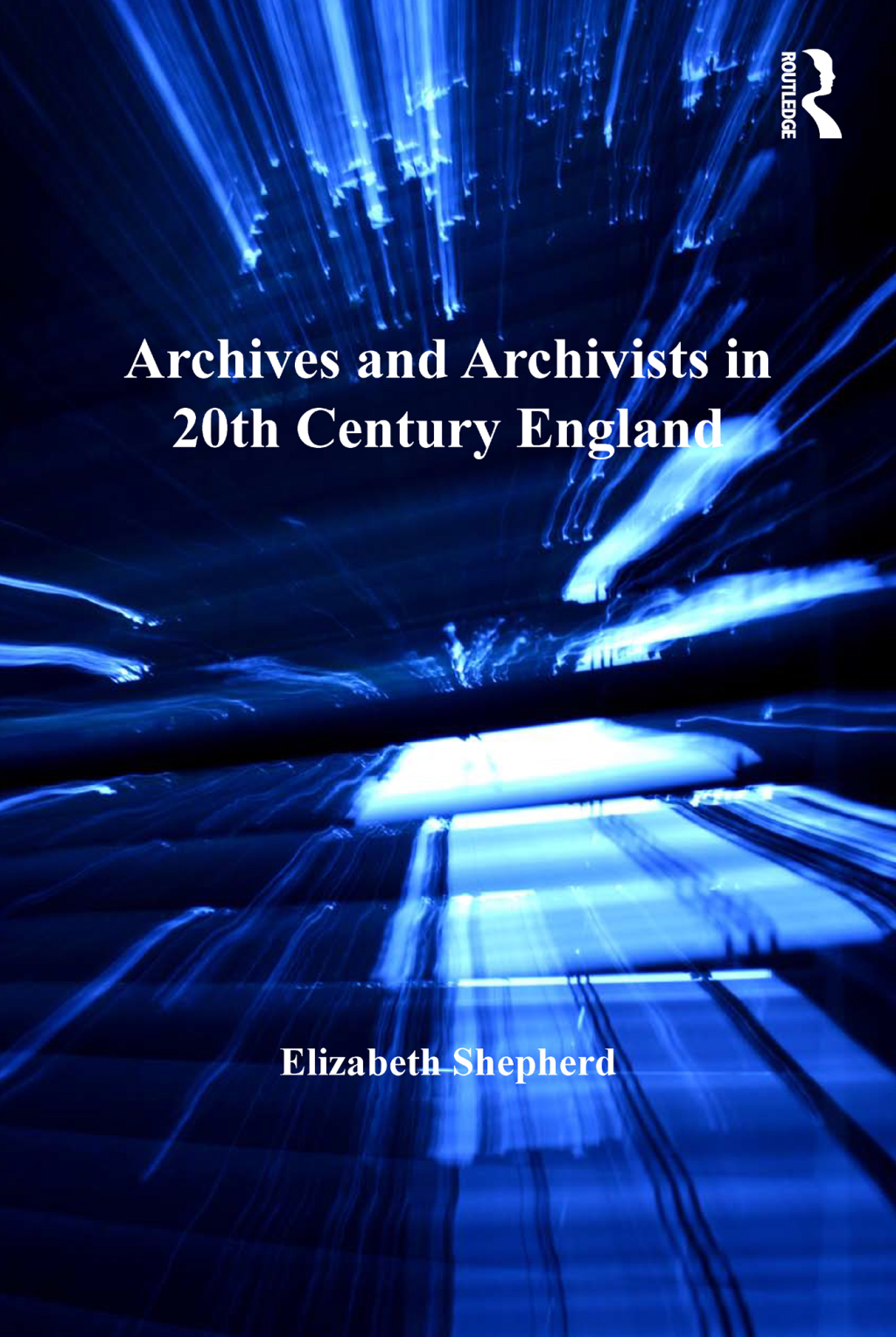 Archives and Archivists in 20th Century England 1st Edition â€“ PDF/EPUB Version Downloadable