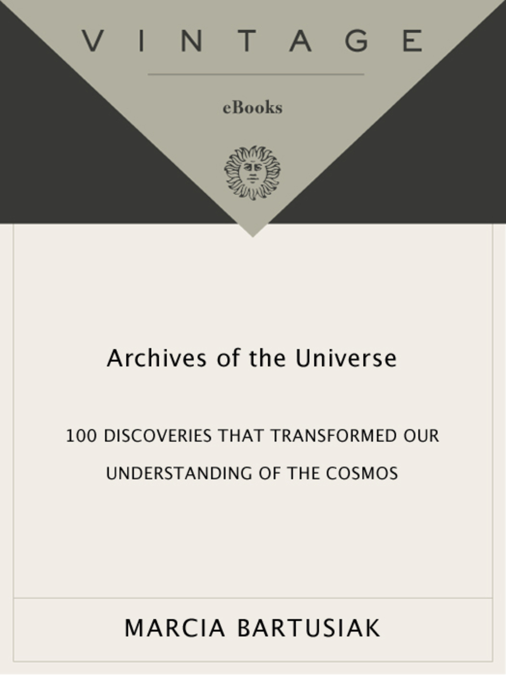 Archives of the Universe 100 Discoveries That Transformed Our Understanding of the Cosmos - (PDF/EPUB Version)
