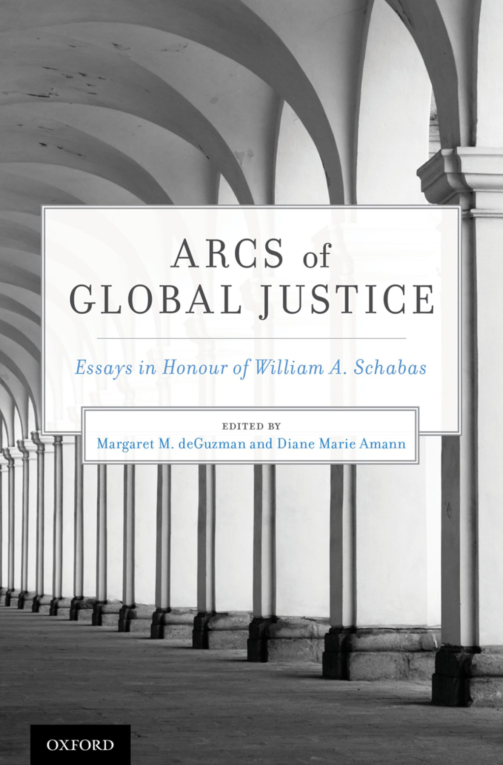 Arcs of Global Justice Essays in Honour of William A. Schabas 1st Edition â€“ PDF/EPUB Version Downloadable
