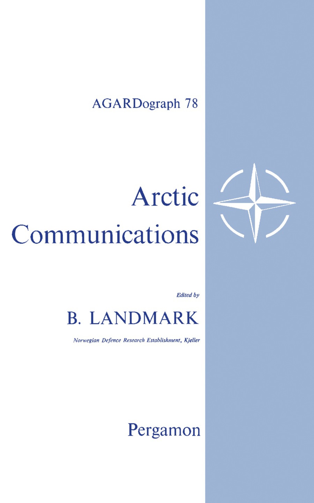 Arctic Communications Proceedings of the Eighth Meeting of the AGARD Ionospheric Research Committee, Athens, Greece, July 1963  â€“ PDF/EPUB Version Downloadable