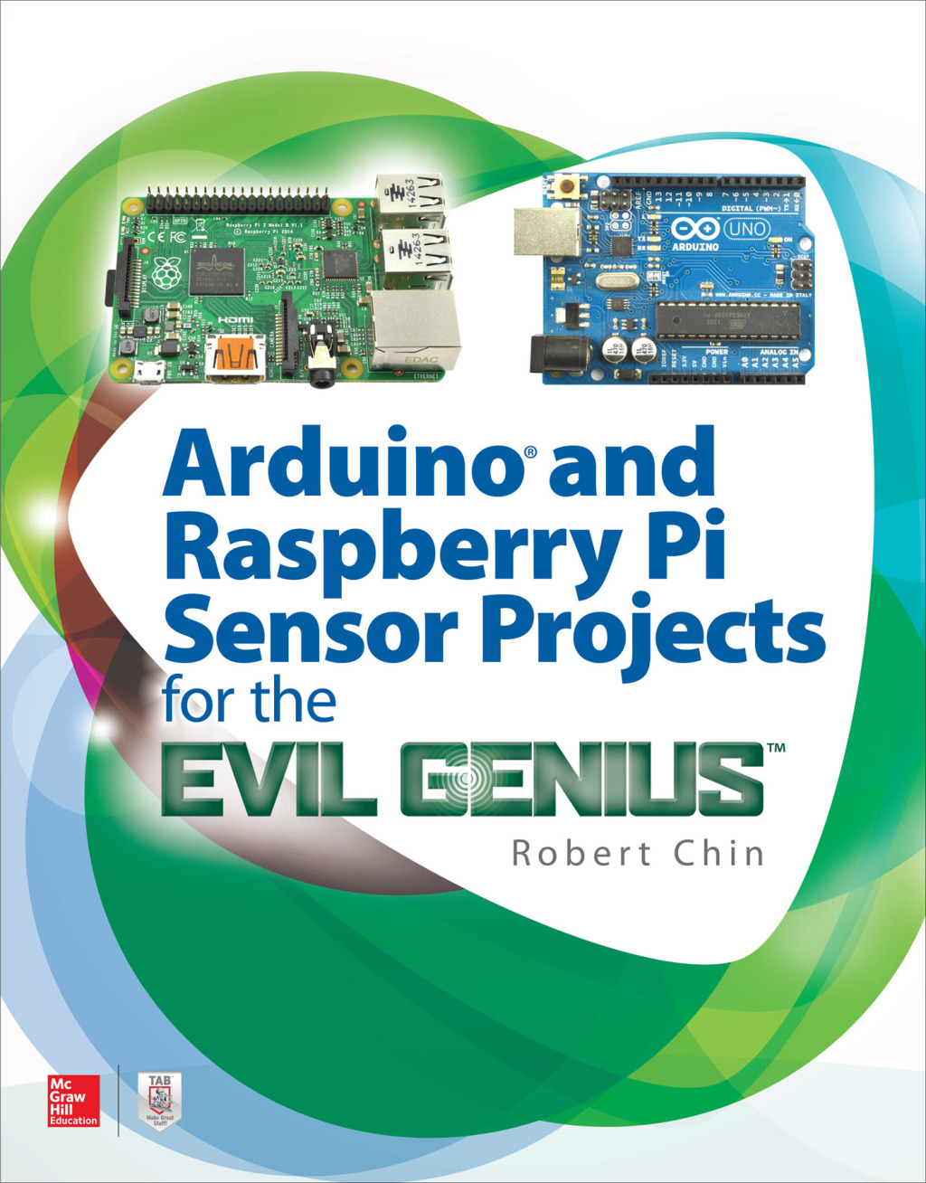 Arduino and Raspberry Pi Sensor Projects for the Evil Genius 1st Edition - (PDF/EPUB Version)