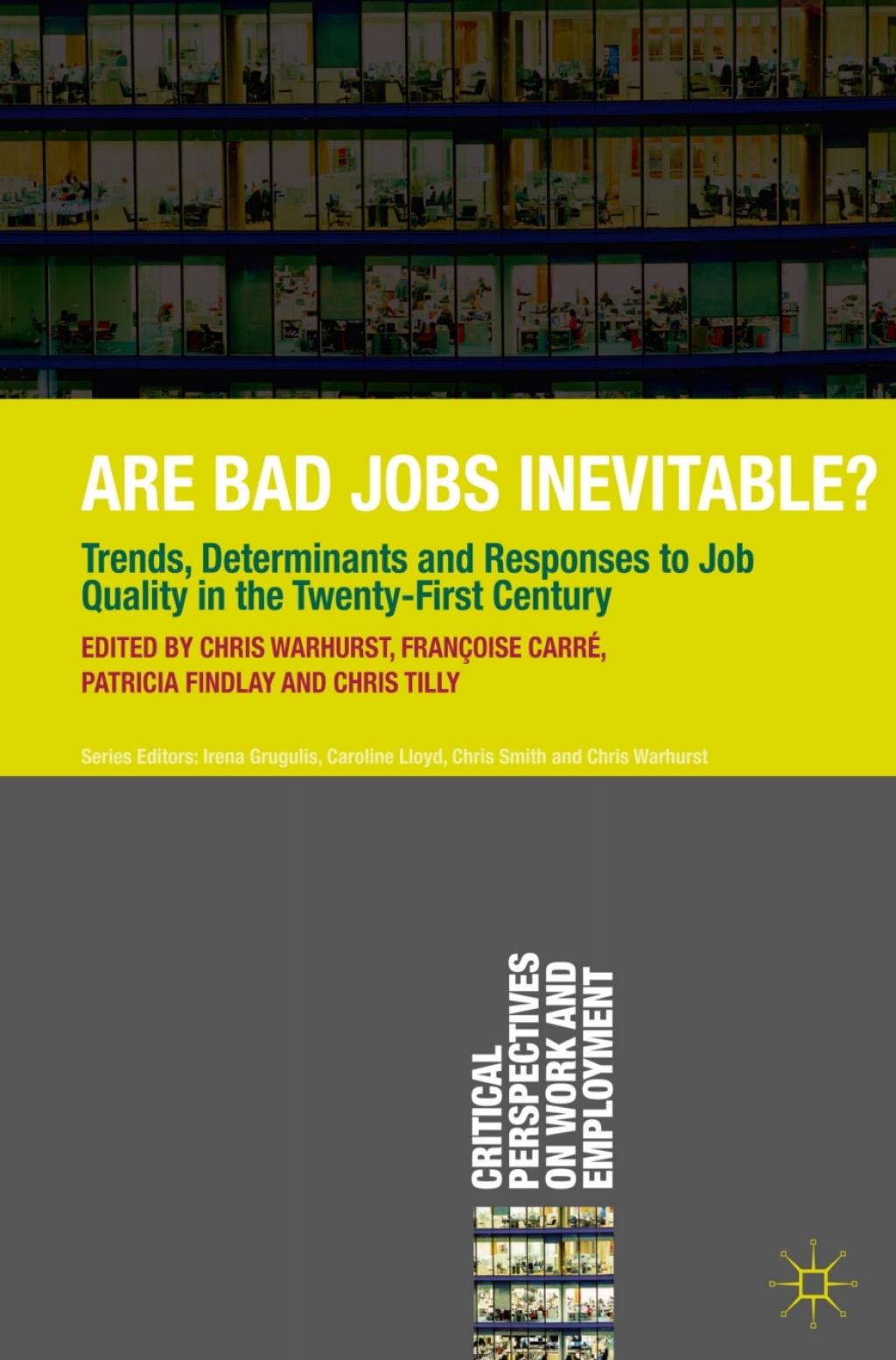 Are Bad Jobs Inevitable? Trends, Determinants and Responses to Job Quality in the Twenty-First Century 1st Edition â€“ PDF/EPUB Version Downloadable