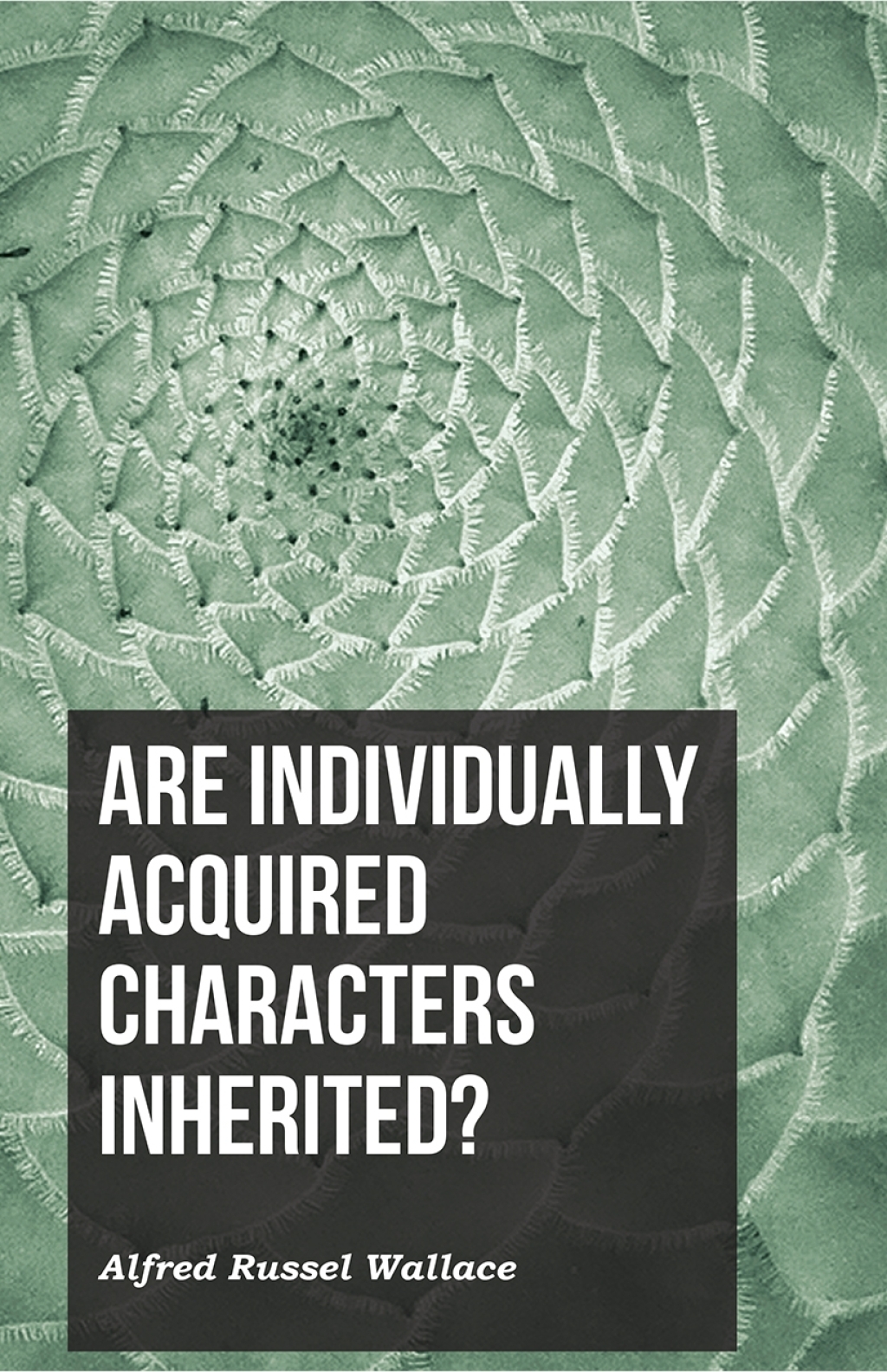 Are Individually Acquired Characters Inherited? - (PDF/EPUB Version)