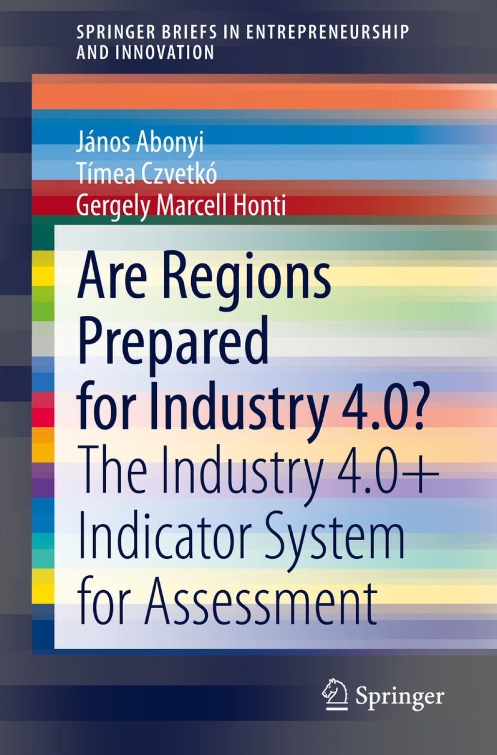 Are Regions Prepared for Industry 4.0? The Industry 4.0+ Indicator System for Assessment  â€“ PDF/EPUB Version Downloadable