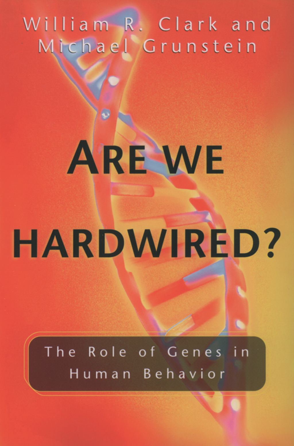 Are We Hardwired? The Role of Genes in Human Behavior - (PDF/EPUB Version)
