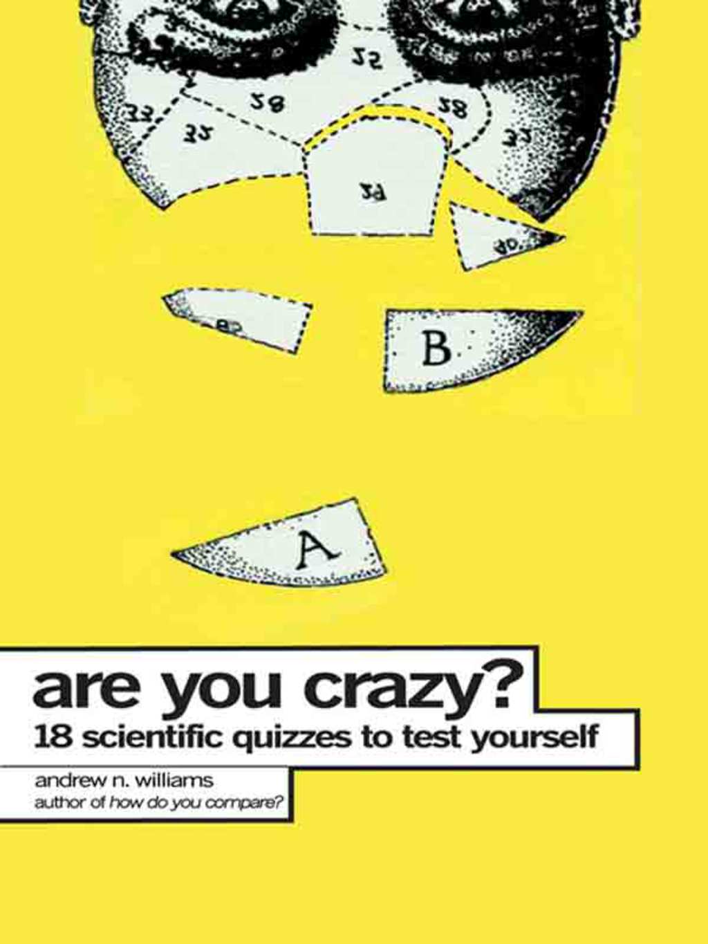 Are You Crazy? 18 Scientific Quizzes to Test Yourself - (PDF/EPUB Version)