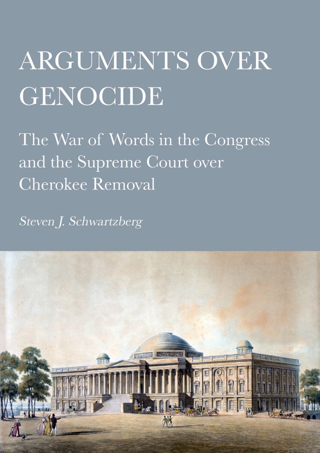 Arguments over Genocide The War of Words in the Congress and the Supreme Court over Cherokee Removal 1st Edition â€“ PDF/EPUB Version Downloadable