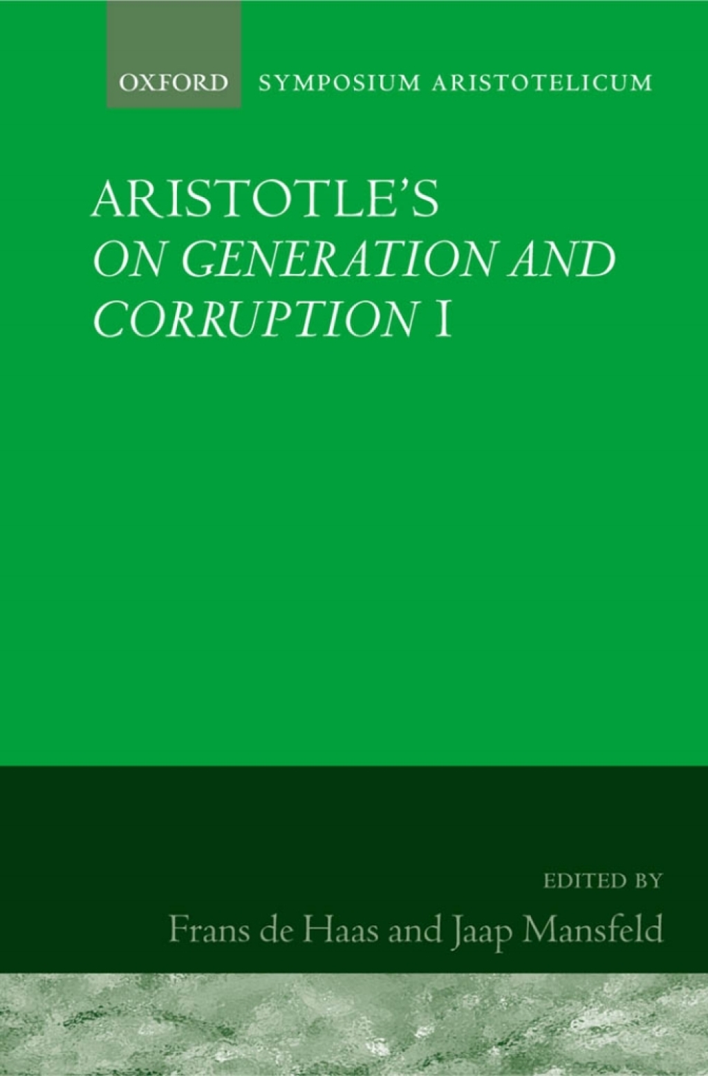 Aristotle's On Generation and Corruption I Book 1 Symposium Aristotelicum 1st Edition â€“ PDF/EPUB Version Downloadable