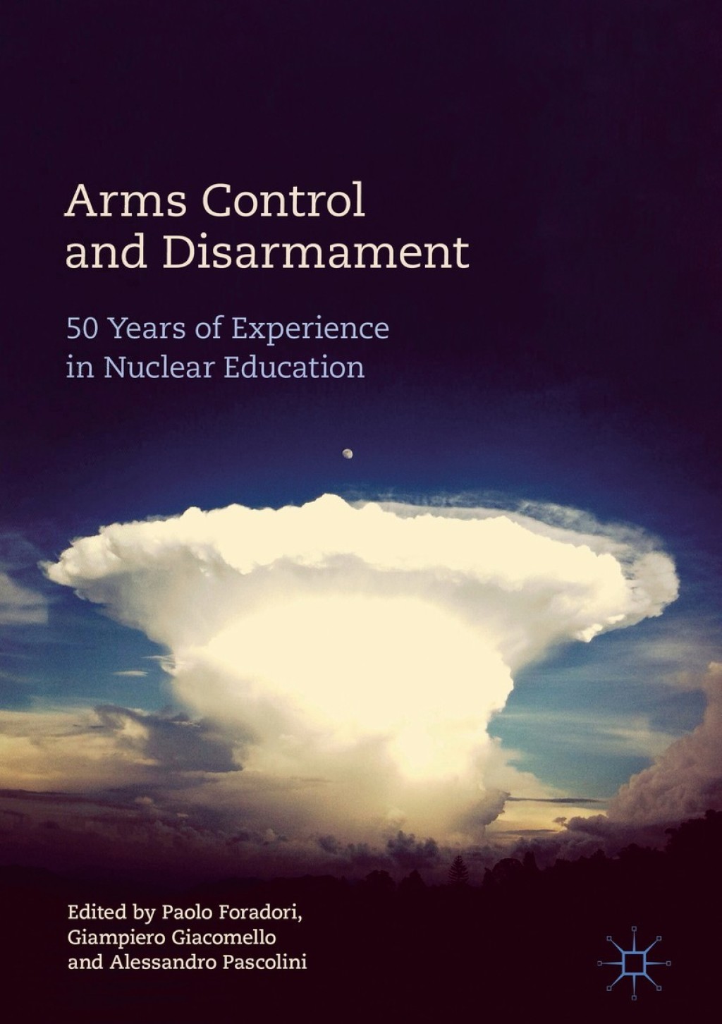Arms Control and Disarmament 50 Years of Experience in Nuclear ...