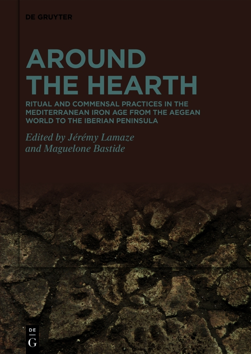 Around the Hearth Ritual and commensal practices in the Mediterranean Iron Age from the Aegean World to the Iberian Peninsula 1st Edition â€“ PDF/EPUB Version Downloadable