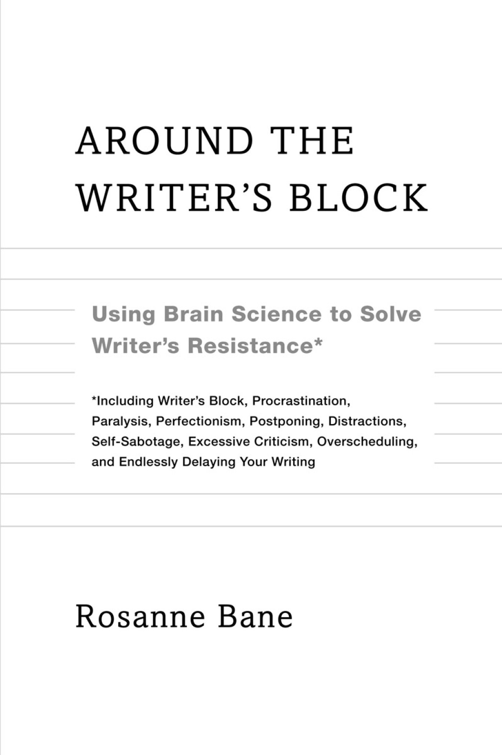 Around the Writer's Block Using Brain Science to Solve Writer's Resistance - (PDF/EPUB Version)