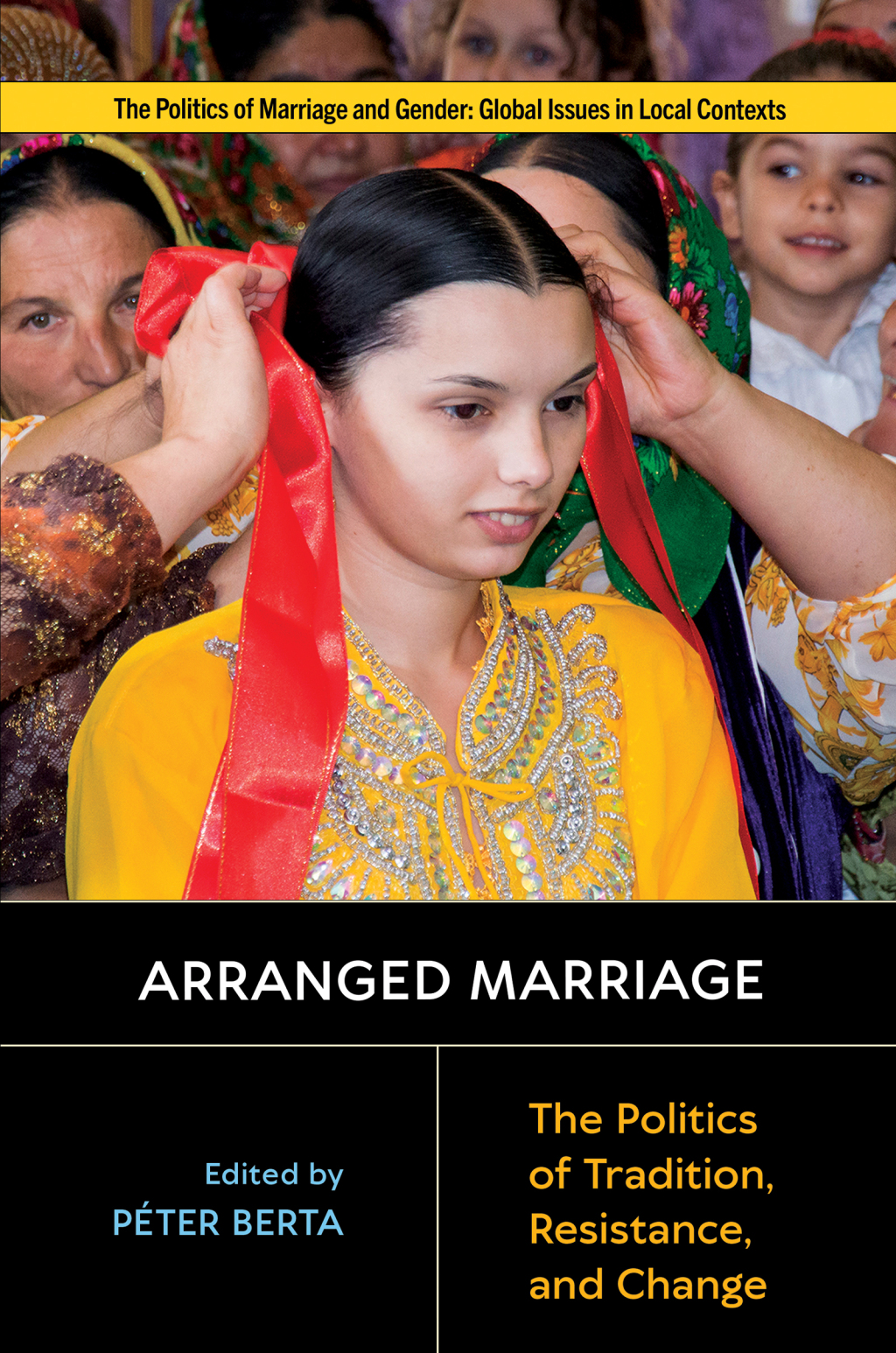 Arranged Marriage The Politics of Tradition, Resistance, and Change  â€“ PDF/EPUB Version Downloadable