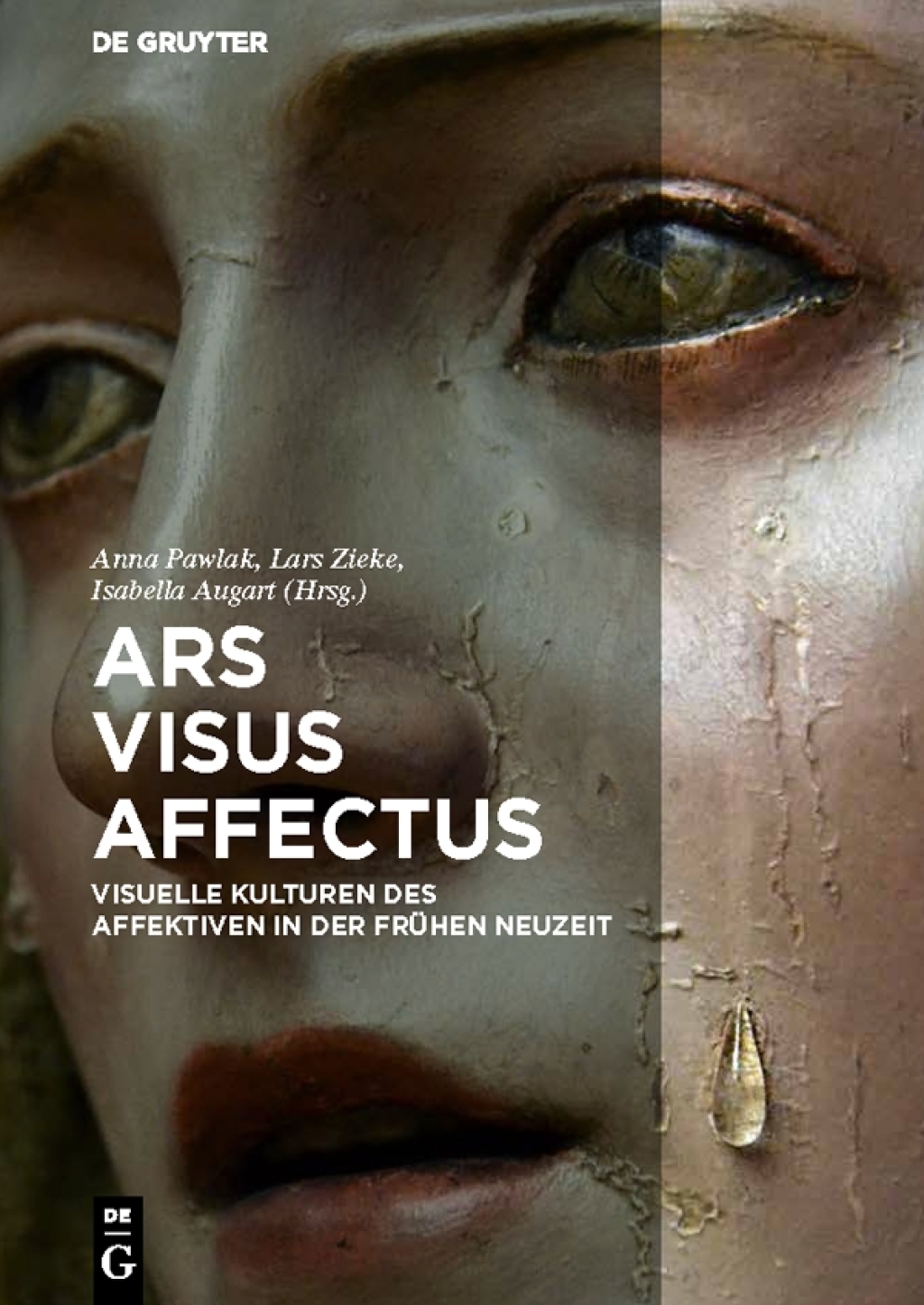 Ars â€“ Visus â€“ Affectus Visuelle Kulturen des Affektiven in der FrÃ¼hen Neuzeit 1st Edition â€“ PDF/EPUB Version Downloadable