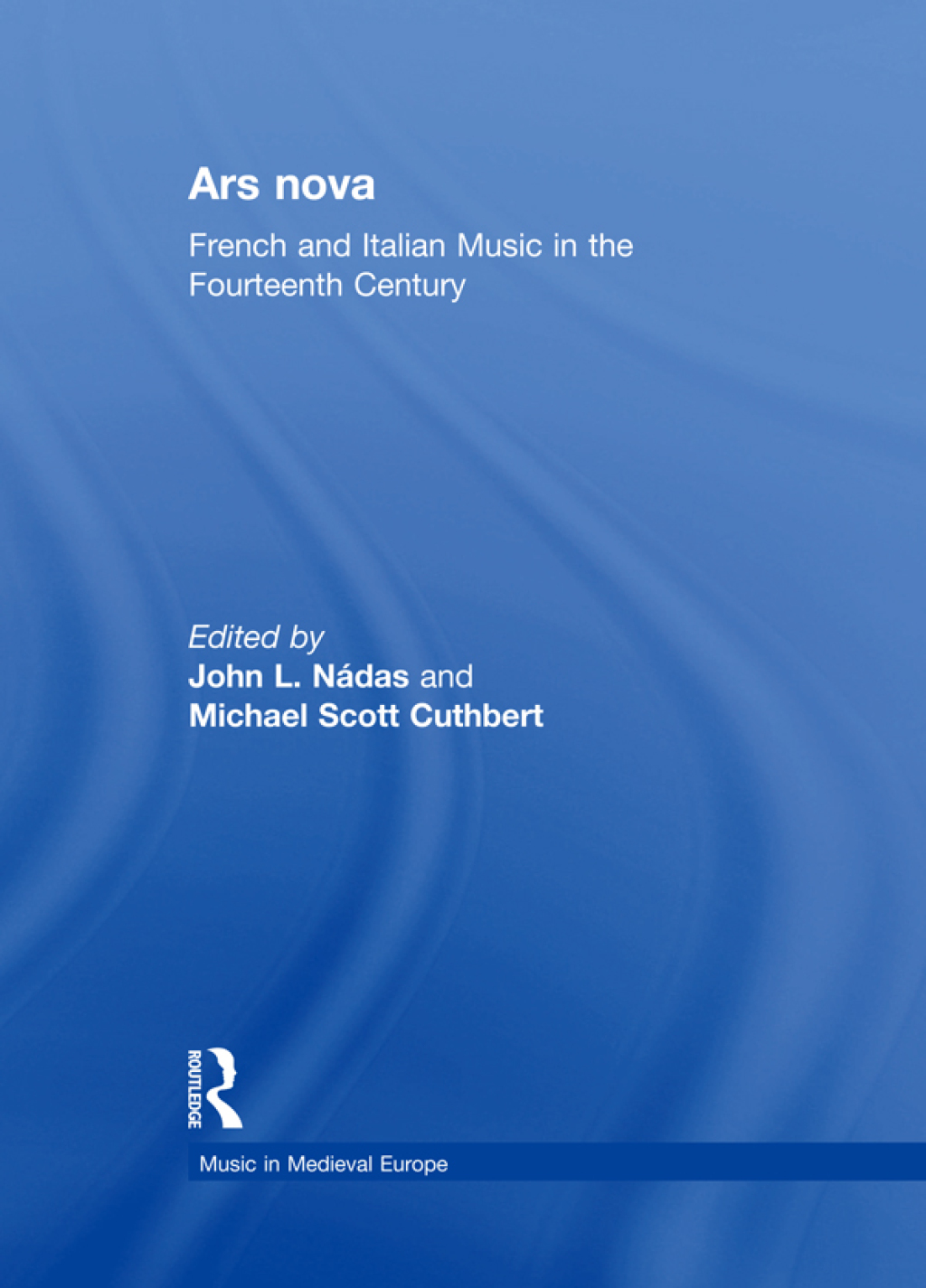 Ars nova French and Italian Music in the Fourteenth Century 1st Edition â€“ PDF/EPUB Version Downloadable