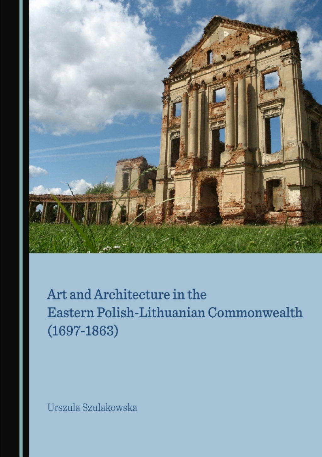 Art and Architecture in the Eastern Polish-Lithuanian Commonwealth (1697-1863) 1st Edition â€“ PDF/EPUB Version Downloadable