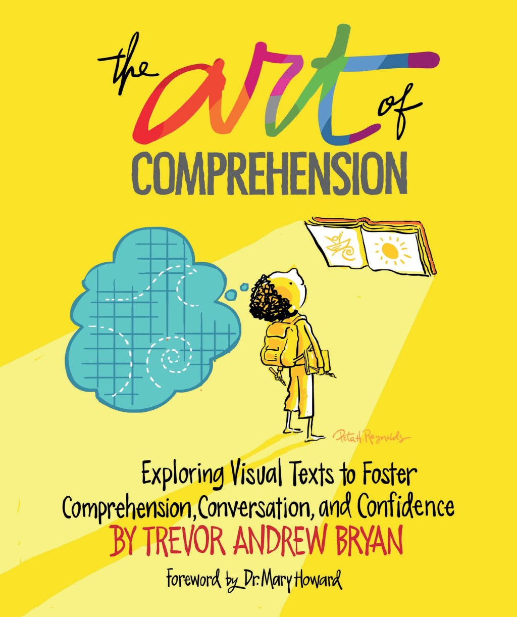 Art of Comprehension Exploring Visual Texts to Foster Comprehension, Conversation, and Confidence 1st Edition - (PDF/EPUB Version)