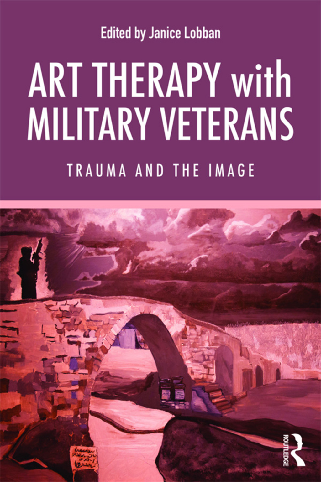 Art Therapy with Military Veterans Trauma and the Image 1st Edition - (PDF/EPUB Version)
