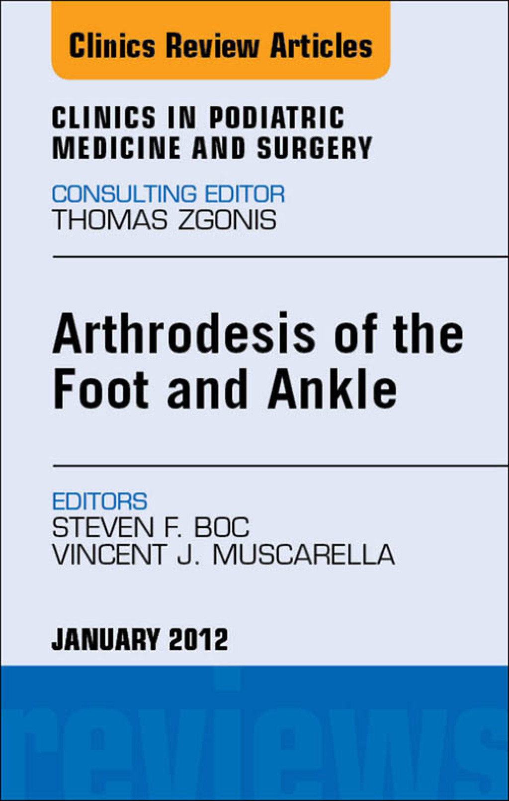 Arthrodesis of the Foot and Ankle, An Issue of Clinics in Podiatric Medicine and Surgery  â€“ PDF/EPUB Version Downloadable