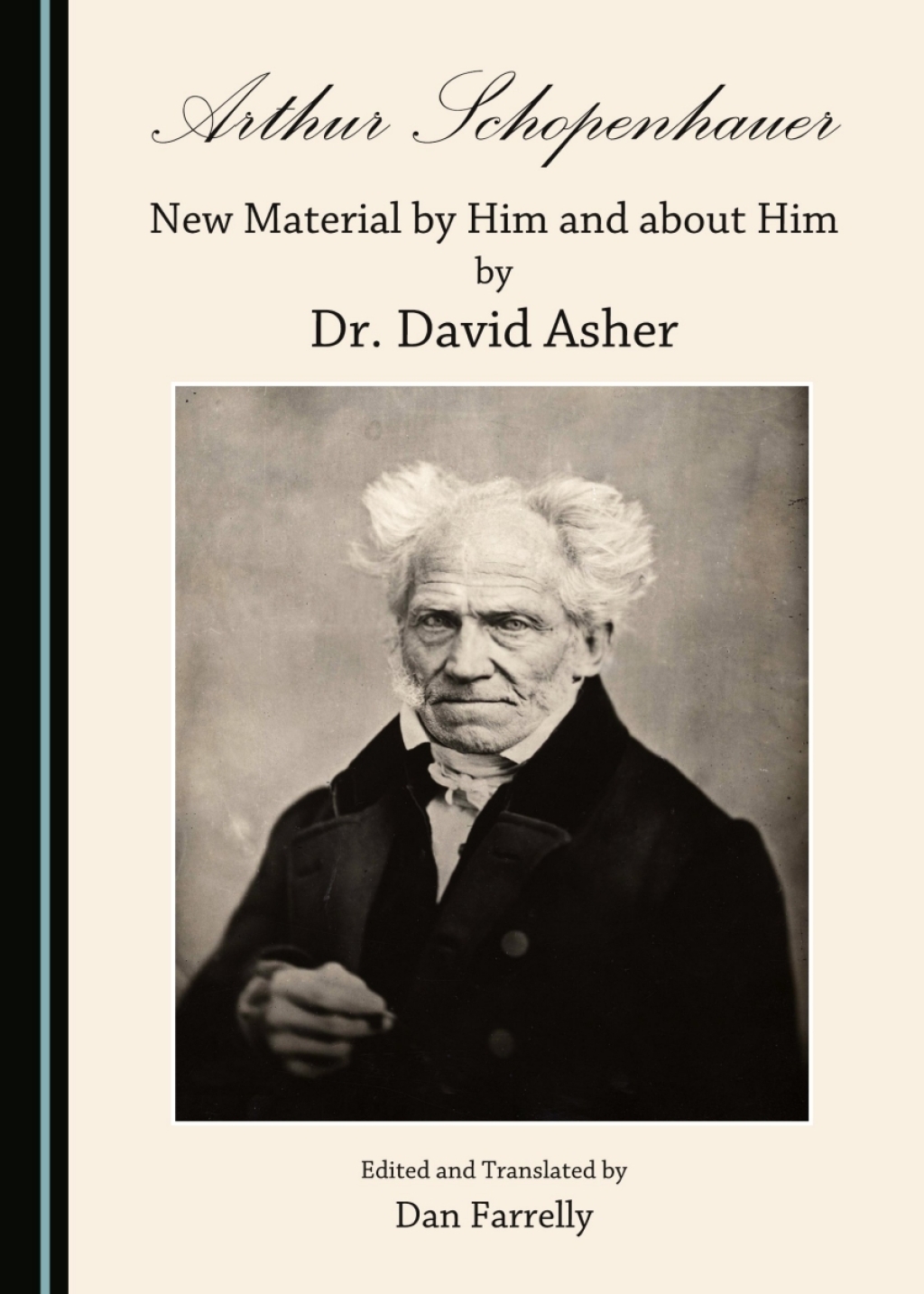 Arthur Schopenhauer New Material by Him and about Him by Dr. David ...