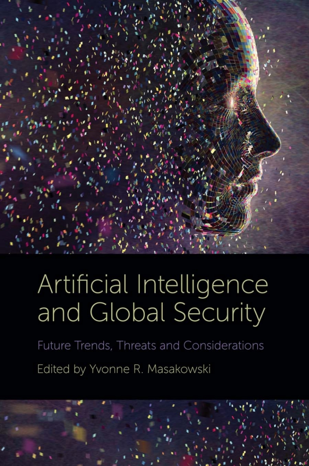 Artificial Intelligence and Global Security Future Trends, Threats and Considerations â€“ PDF/EPUB Version Downloadable