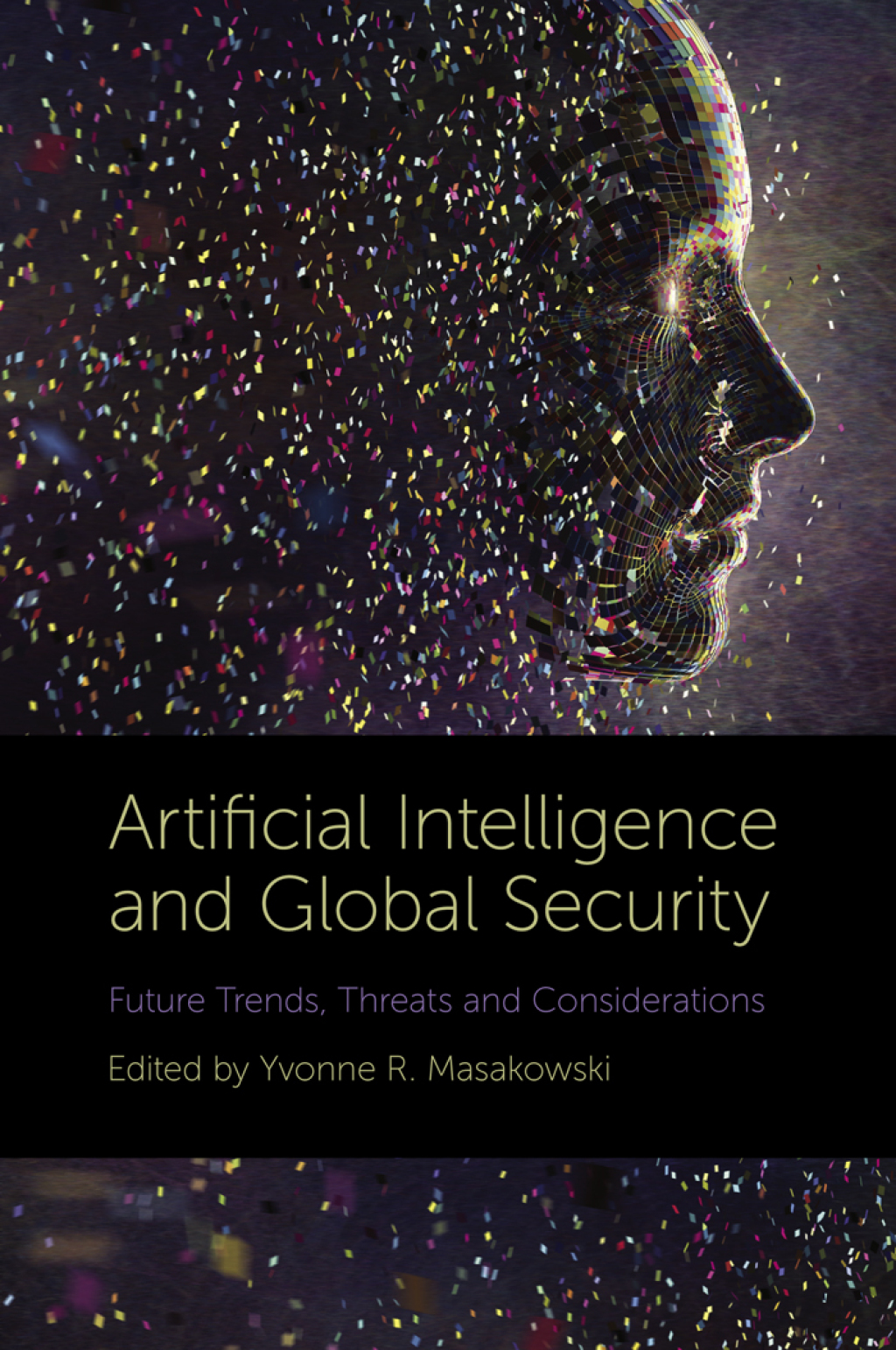 Artificial Intelligence and Global Security Future Trends, Threats and Considerations 1st Edition â€“ PDF/EPUB Version Downloadable