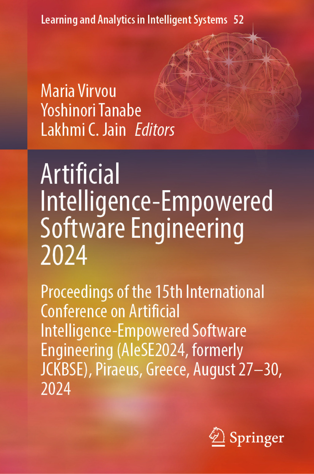 Artificial Intelligence-Empowered Software Engineering 2024 Proceedings of the 15th International Conference on Artificial Intelligence-Empowered Software Engineering (AIeSE2024, formerly JCKBSE), Piraeus, Greece, August 27â€“30, 2024 â€“ PDF/EPUB Version Downloadable