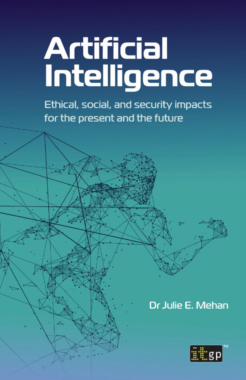 Artificial Intelligence - Ethical, Social and Security Impacts for the Present and the Future 1st Edition â€“ PDF/EPUB Version Downloadable