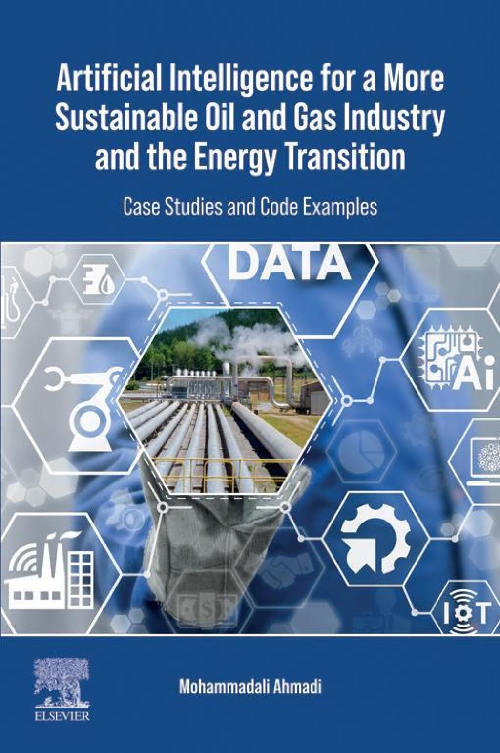 Artificial Intelligence for a More Sustainable Oil and Gas Industry and the Energy Transition Case Studies and Code Examples 1st Edition â€“ PDF/EPUB Version Downloadable