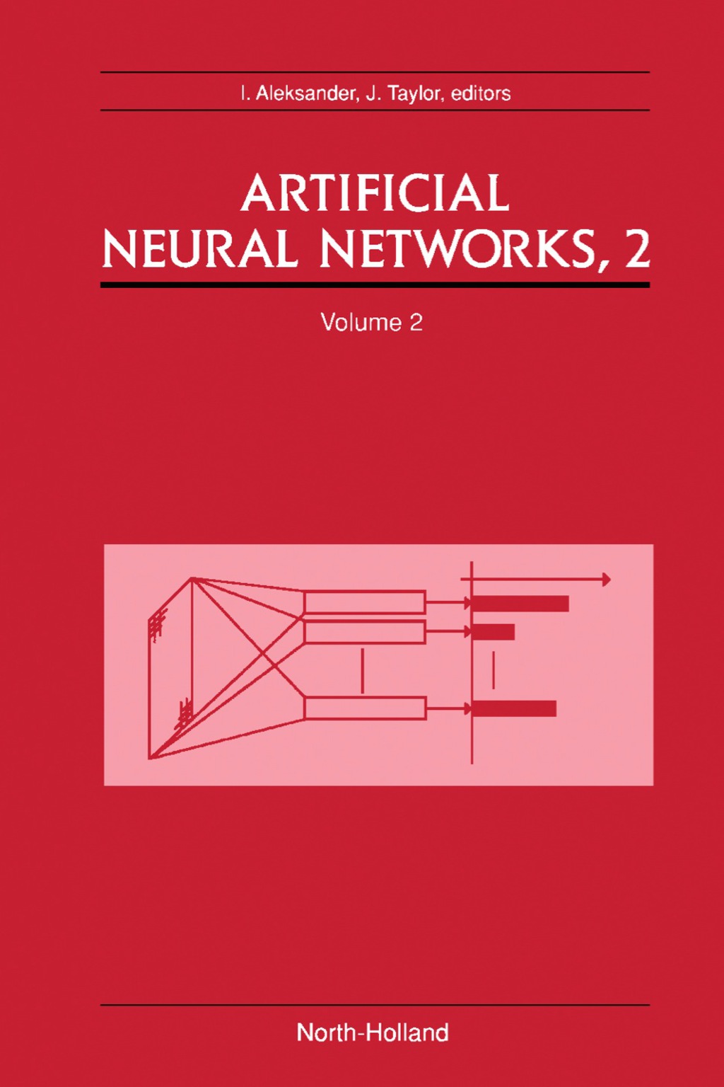 Artificial Neural Networks, 2 Proceedings of the 1992 International Conference on Artificial Neural Networks (ICANN-92) Brighton, United Kingdom, 4-7 September, 1992 â€“ PDF/EPUB Version Downloadable