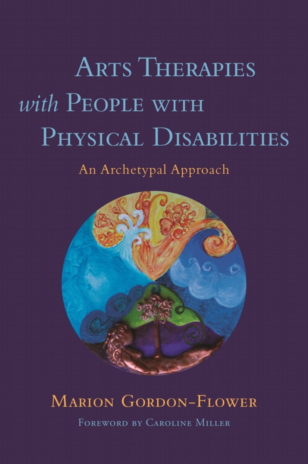Arts Therapies with People with Physical Disabilities An Archetypal Approach - (PDF/EPUB Version)