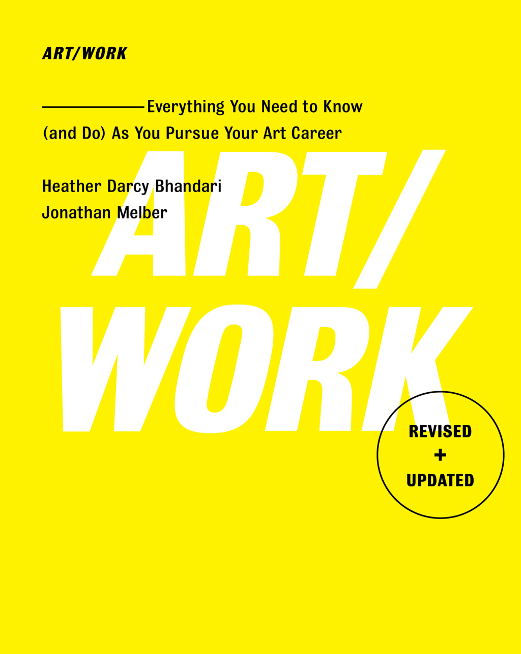ART/WORK Everything You Need to Know (and Do) As You Pursue Your Art Career - (PDF/EPUB Version)