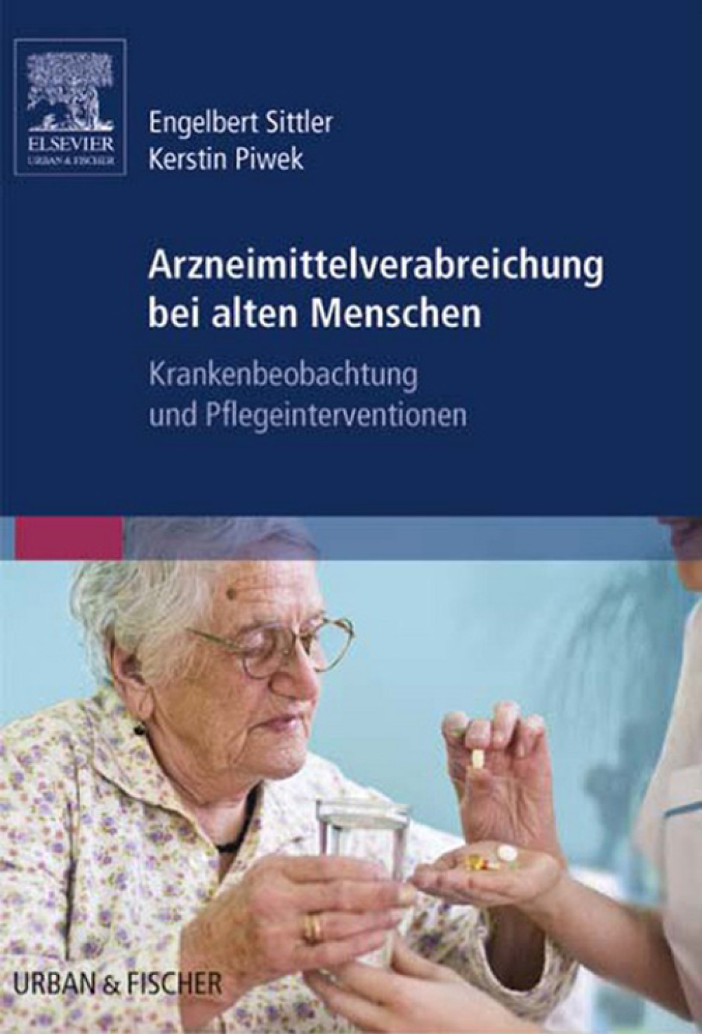 Arzneimittelverabreichung bei alten Menschen Krankenbeobachtung und Pflegeinterventionen - (PDF/EPUB Version)