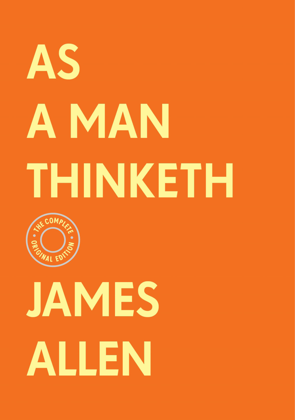 As a Man Thinketh: The Complete Original Edition (With Bonus Material) - (PDF/EPUB Version)