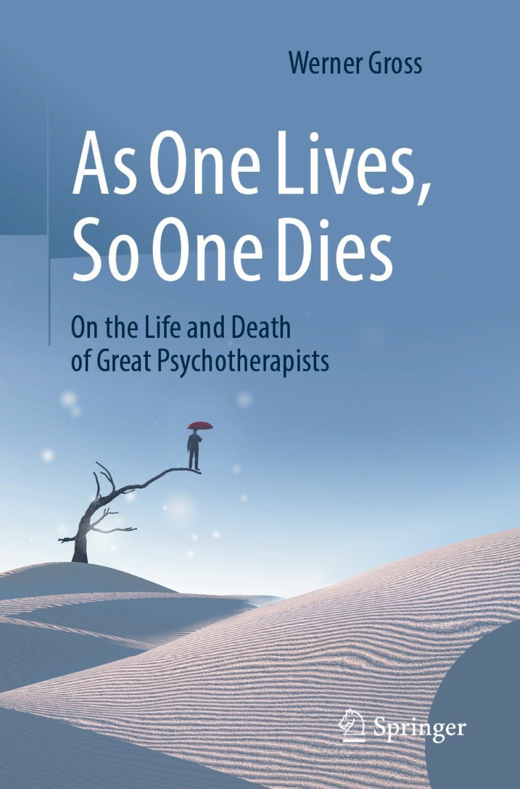 As One Lives, So One Dies On the Life and Death of Great Psychotherapists - (PDF/EPUB Version)