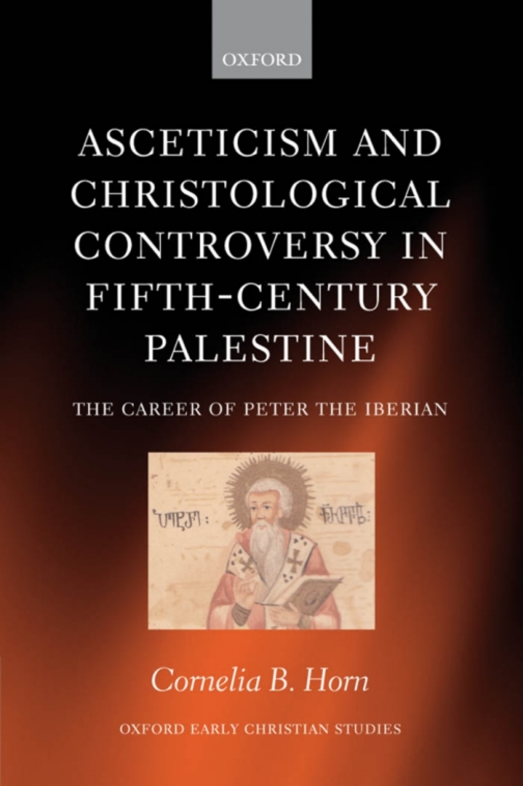 Asceticism and Christological Controversy in Fifth-Century Palestine The Career of Peter the Iberian â€“ PDF/EPUB Version Downloadable