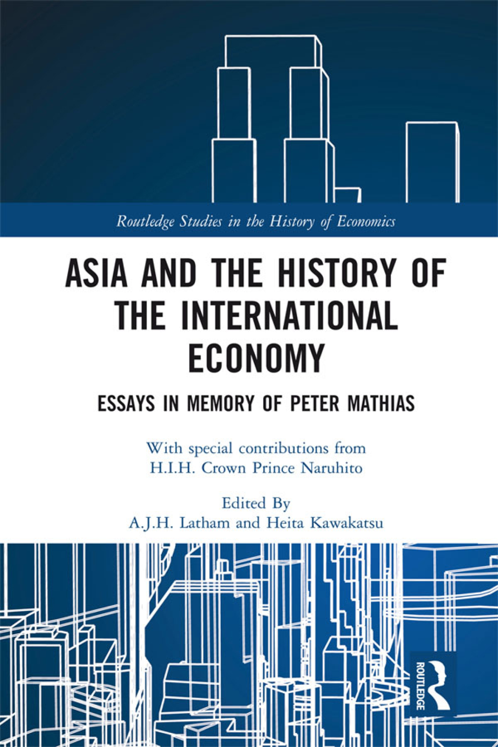Peter Mathias Engineer Asia and the History of the International Economy Essays in Memory of ...
