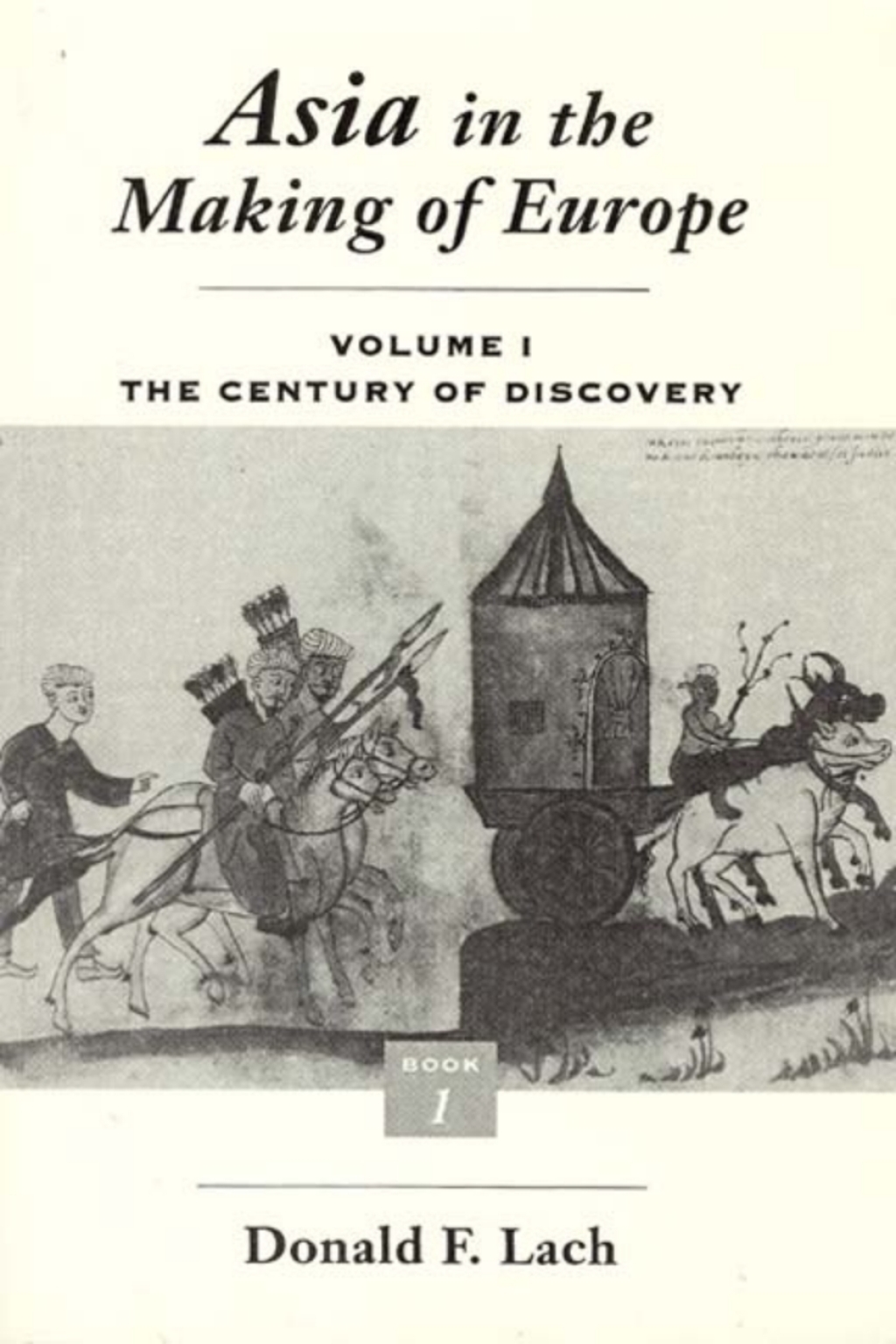 Asia in the Making of Europe, Volume I The Century of Discovery. Book 1. 1st Edition â€“ PDF/EPUB Version Downloadable