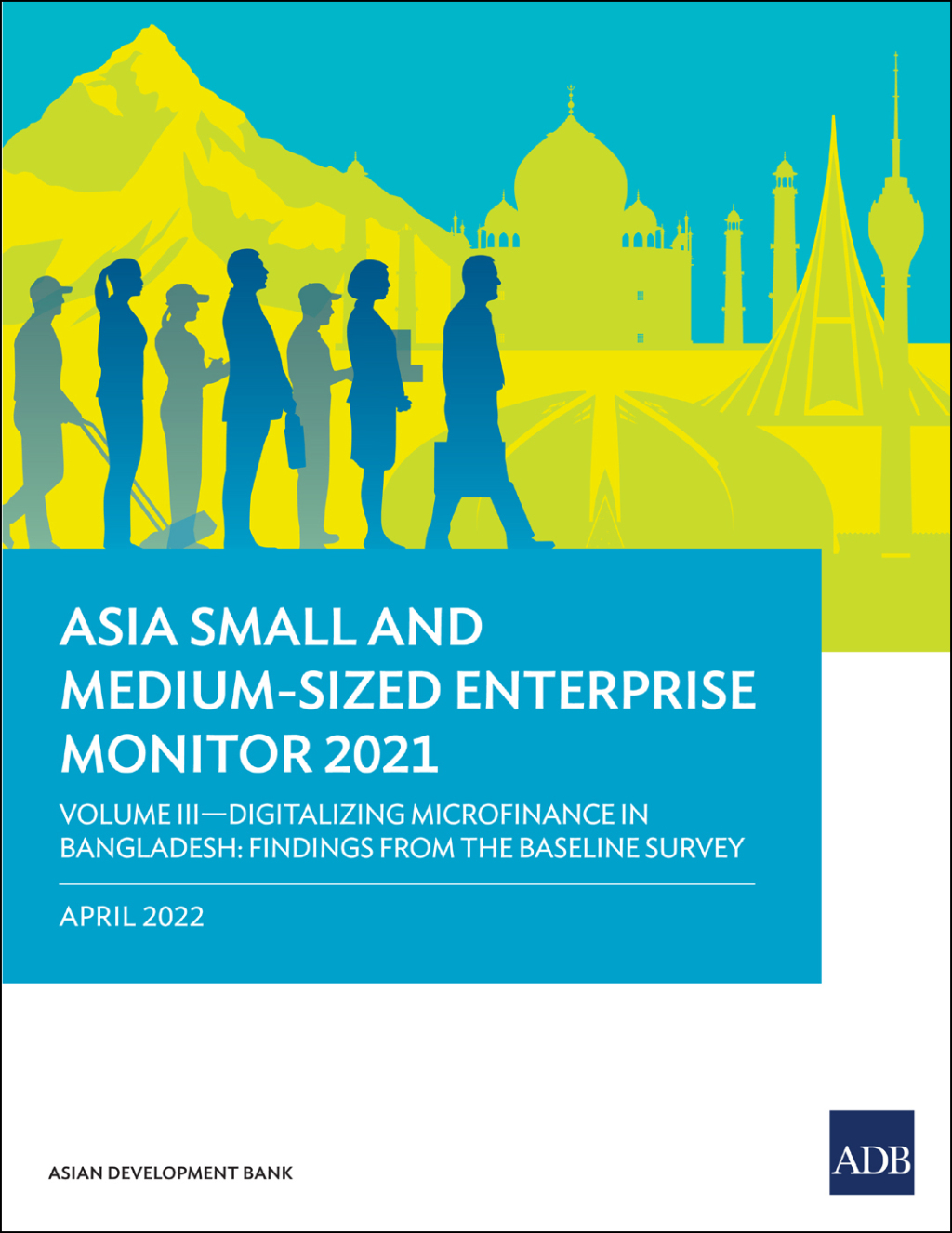 Asia Small and Medium-Sized Enterprise Monitor 2021 Volume III Digitalizing Microfinance in Bangladesh: Findings from the Baseline Survey - (PDF/EPUB Version)