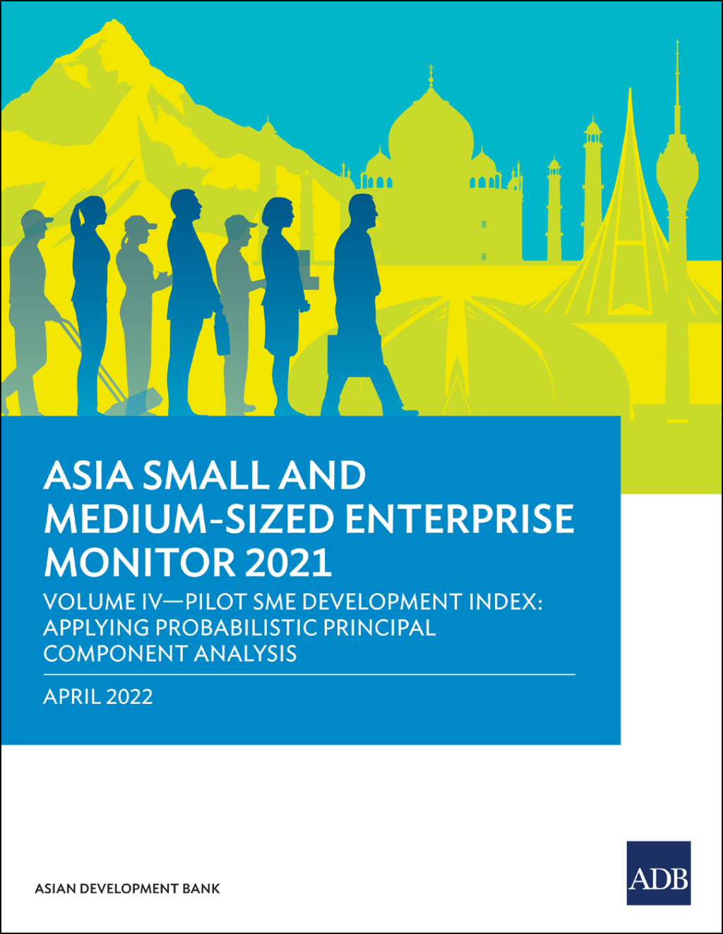 Asia Small and Medium-Sized Enterprise Monitor 2021 Volume IV Pilot SME Development Index: Applying Probabilistic Principal Component Analysis - (PDF/EPUB Version)