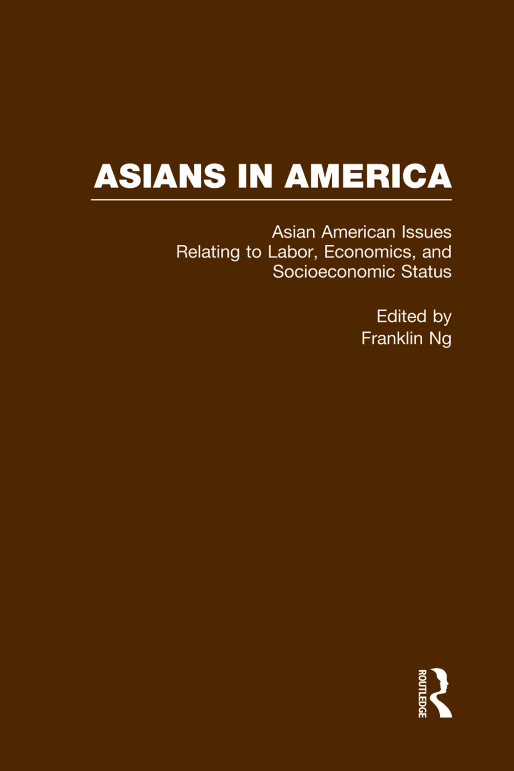 Asian American Issues Relating to Labor, Economics, and Socioeconomic Status 1st Edition â€“ PDF/EPUB Version Downloadable