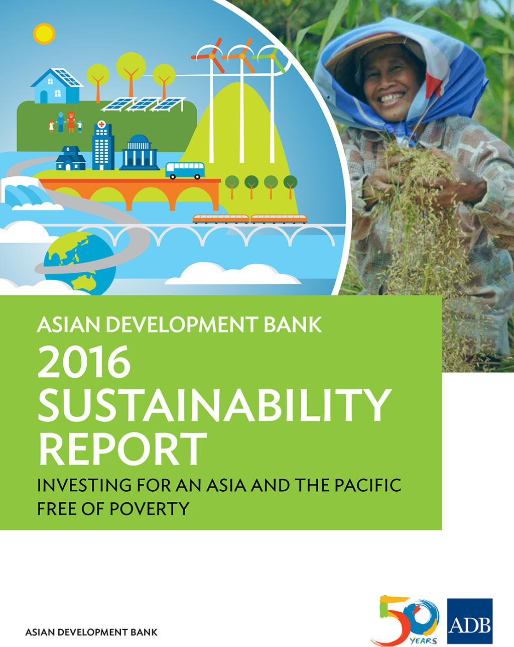 Asian Development Bank 2016 Sustainability Report Investing for an Asia and the Pacific Free of Poverty - (PDF/EPUB Version)