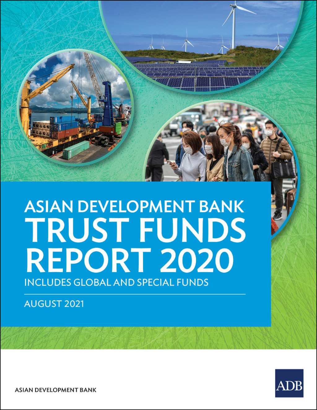 Asian Development Bank Trust Funds Report 2020 Includes Global and Special Funds - (PDF/EPUB Version)
