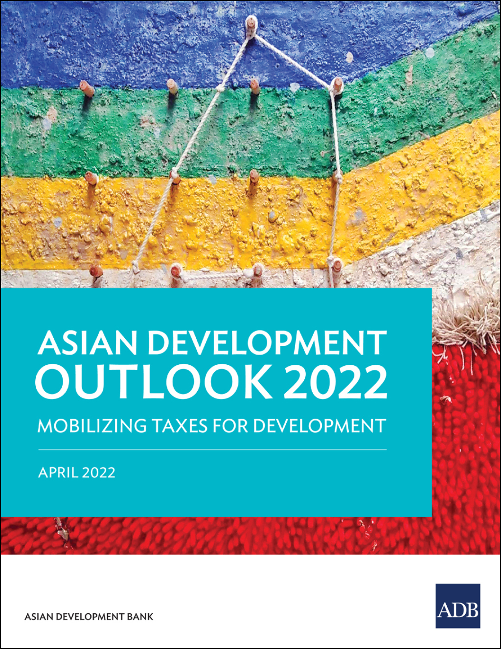 Asian Development Outlook 2022 Mobilizing Taxes for Development - (PDF/EPUB Version)