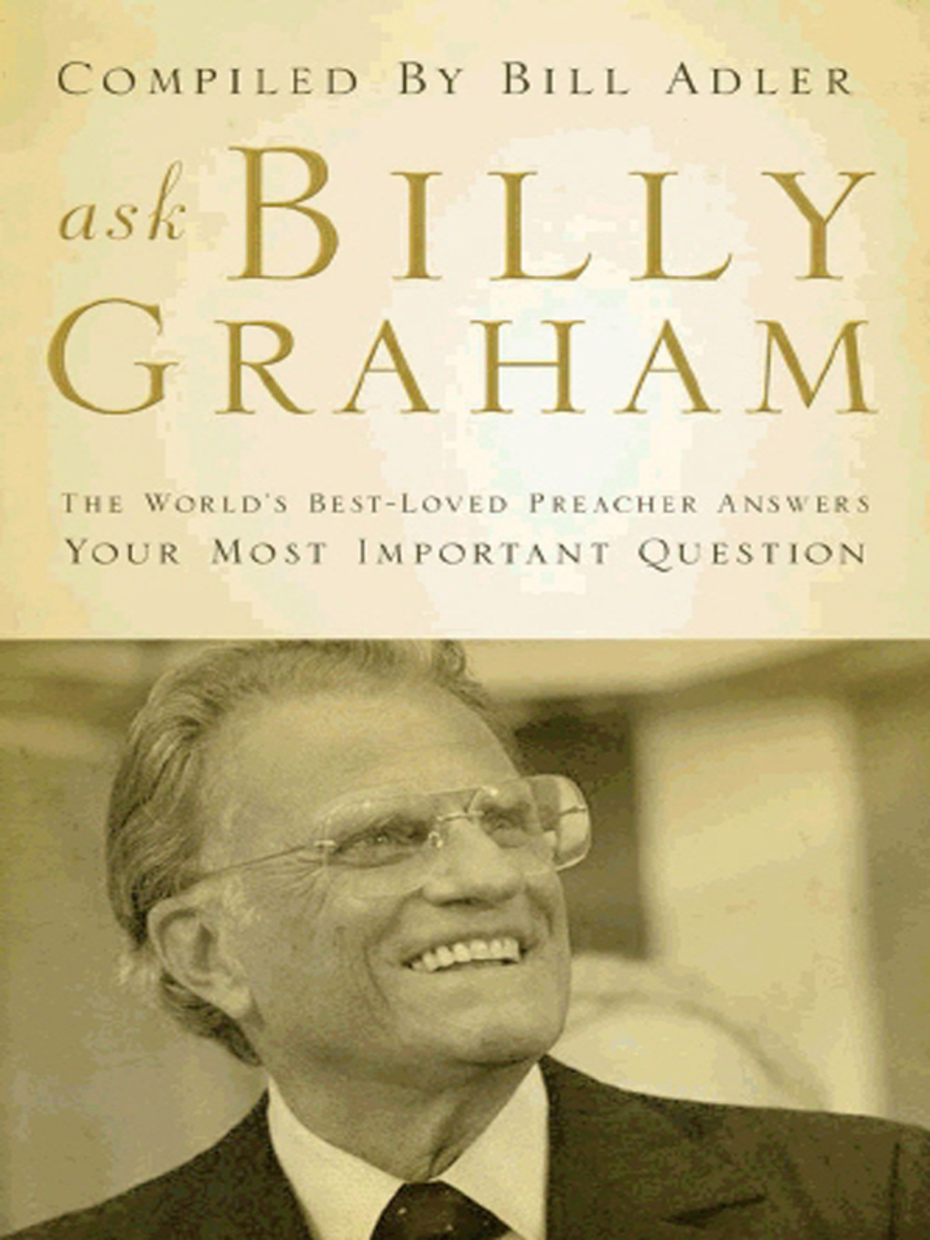 Ask Billy Graham The World's Best-Loved Preacher Answers Your Most Important Questions - (PDF/EPUB Version)