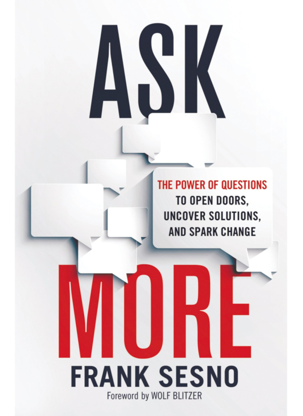 Ask More The Power of Questions to Open Doors, Uncover Solutions, and Spark Change 1st Edition - (PDF/EPUB Version)