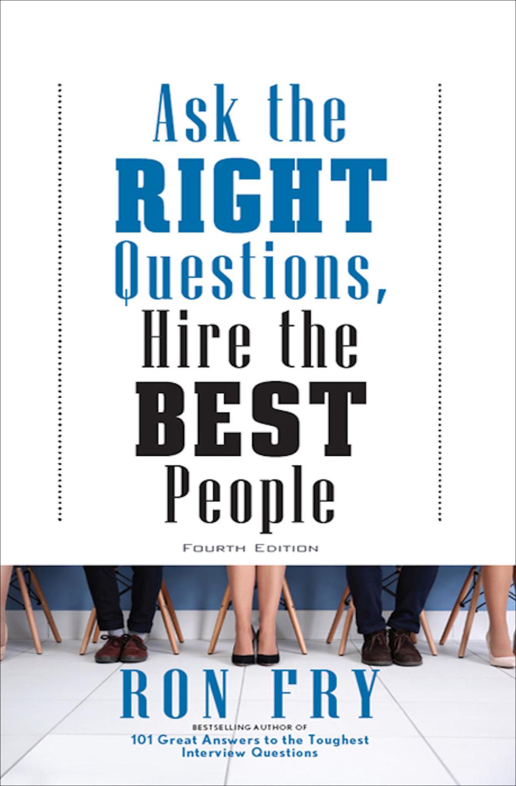 Ask the Right Questions, Hire the Best People - (PDF/EPUB Version)